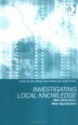 Investigating Local Knowledge: New Directions, New Approaches - Alan Bicker