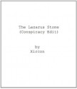 The Lazarus Stone (Conspiracy Edit) - Xircon