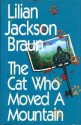 The Cat Who Moved A Mountain - Lilian Jackson Braun