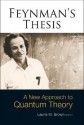 Feynman's Thesis: A New Approach to Quantum Theory - Laurie M. Brown, Richard P. Feynman