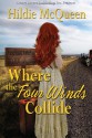 Where the Four Winds Collide - Hildie McQueen