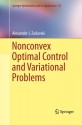 Nonconvex Optimal Control and Variational Problems (Springer Optimization and Its Applications) - Alexander Zaslavski