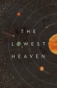 The Lowest Heaven - Alastair Reynolds, Maria Dahvana Headley, James Smythe, Kameron Hurley, Marek Kukula, David Bryher, Archie Black, Jared Shurin, Joey Hi-Fi, S.L. Grey, E.J. Swift, Anne C. Perry, Mark Charan Newton, Simon Morden, Sophia McDougall, Matt Jones, Lavie Tidhar, Jon Courtenay Gr