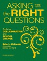 Asking the Right Questions: Tools for Collaboration and School Change [With CDROM] - Edie Holcomb, Shirley Hord