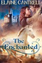 The Enchanted - Elaine Cantrell