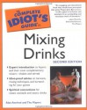 Complete Idiot's Guide to Mixing Drinks, 2E (The Complete Idiot's Guide) - Alan Axelrod Ph.D., The Players