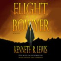 Flight of the Bowyer - Kenneth R. Lewis