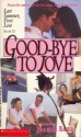 Good-Bye to Love: Last Summer, First Love #02 - Jennifer Baker