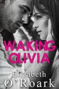 Waking Olivia - Elizabeth O'Roark