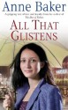 All That Glistens - Anne Baker