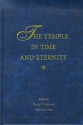 The Temple in Time and Eternity - Donald W. Parry