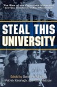 Steal This University: The Rise of the Corporate University and the Academic Labor Movement - Benjamin Heber Johnson, Patrick Kavanagh, Kevin Mattson