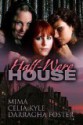 Half Were House - Mima, Celia Kyle, Darragha Foster