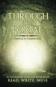 Through the Portal: An Anthology from the Authors of Read Write Muse - LaDonna Cole, D M Kilgore, Emily Grace Ogle, Natalie J Pierson, Kimberly Robertson, Annie Adams, Andrea Asay, J S Bailey, Katie Cross, Laura Custodio, Rob Holliday, S R Karfelt, Kelsey Keating