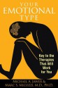 Your Emotional Type: Key to the Therapies That Will Work for You - Michael A. Jawer, Micozzi, Marc S., M.D., Ph.D.