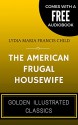 The American Frugal Housewife: By Lydia Maria Francis Child - Illustrated (Comes with a Free Audiobook) - Lydia Maria Francis Child, Vincent