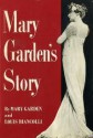 Mary Garden's Story - Mary Garden, Louis Leopold Biancolli