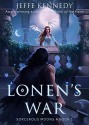 Lonen's War: Sorcerous Moons - Book 1 - Louisa Gallie, Deborah Nemeth, Jeffe Kennedy