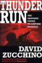 Thunder Run: The Armored Strike to Capture Baghdad - David Zucchino, Mark Bowden