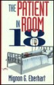 The Patient in Room 18 - Mignon G. Eberhart