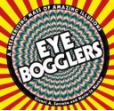 Eye Bogglers: A Mesmerizing Mass of Amazing Illusions - Gianni Sarcone, Marie-Jo Waeber