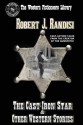 The Cast-Iron Star and Other Western Stories - Robert J Randisi