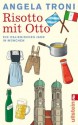 Risotto mit Otto: Ein italienisches Jahr in München (German Edition) - Angela Troni