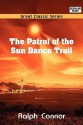 The Patrol of the Sun Dance Trail - Ralph Connor