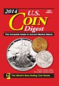 2014 U.S. Coin Digest: The Complete Guide to Current Market Values (Us Coin Digest) - David C. Harper, Harry Miller