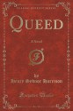 Queed: A Novel (Classic Reprint) - Henry Sydnor Harrison