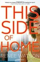 This Side of Home Hardcover February 3, 2015 - Ren?e Watson