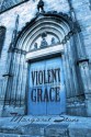 Violent Grace - Margaret Stone