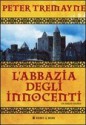 L'abbazia degli innocenti - Peter Tremayne, Cecilia Scerbanenco