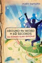 Around the Word in 60 Seconds: The Ultimate Tween Devotional - Mary E. DeMuth