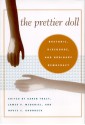 The Prettier Doll: Rhetoric, Discourse, and Ordinary Democracy - Karen Tracy, Karen Tracy, James P. McDaniel, Mark P. Taylor, Robert Hariman, Alexa Hepburn, Kathleen Haspel, Herbert W. Simons, Darrin Hicks