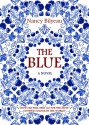 The Blue. A Novel. - Nancy Bilyeau