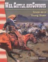 War, Cattle, and Cowboys: Texas as a Young State - Heather E. Schwartz