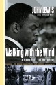 Walking with the Wind: A Memoir of the Movement - John Robert Lewis, Michael D'Orso