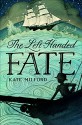 The Left-Handed Fate - Kate Milford, Eliza Wheeler