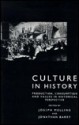 Culture In History: Production, Consumption and Values in Historical Perspective - Jonathan Barry, Jonathan Barry