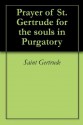 Prayer of St. Gertrude for the souls in Purgatory - Gertrude the Great