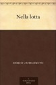 Nella lotta (Italian Edition) - Enrico Castelnuovo