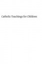 Catholic Teachings for Children - Winifride Wray, Hermenegild Tosf