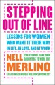 Stepping Out of Line: Lessons for Women Who Want It Their Way . . . In Life, In Love, and At Work - Nell Merlino