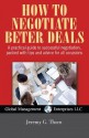 How to Negotiate Better Deals, USA Revised Edition: A Practical Guide to Successful Negotiation, Packed with Tips and Advice for All Occasions. - Jeremy G. Thorn