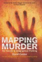 Mapping Murder: The Secrets of Geographical Profiling - David Canter