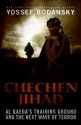 Chechen Jihad: Al Qaeda's Training Ground and the Next Wave of Terror - Yossef Bodansky