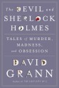 The Devil & Sherlock Holmes: Tales of Murder, Madness & Obsession - David Grann