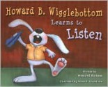 Howard B. Wigglebottom Learns to Listen - Howard Binkow