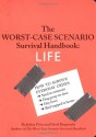 The Worst-Case Scenario Survival Handbook: Life - Joshua Piven, David Borgenicht